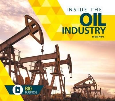 Cover for Wil Mara · Inside the Oil Industry (Gebundenes Buch) (2016)