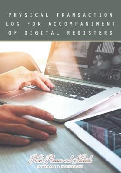 Cover for Flash Planners and Notebooks · Physical Transaction Log for Accompaniment of Digital Registers (Paperback Book) (2016)