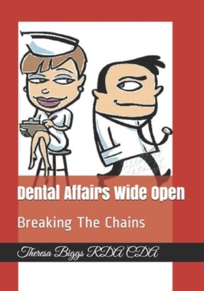 Cover for Theresa Biggs Rda Cda · Dental Affairs Wide Open (Paperback Book) (2019)