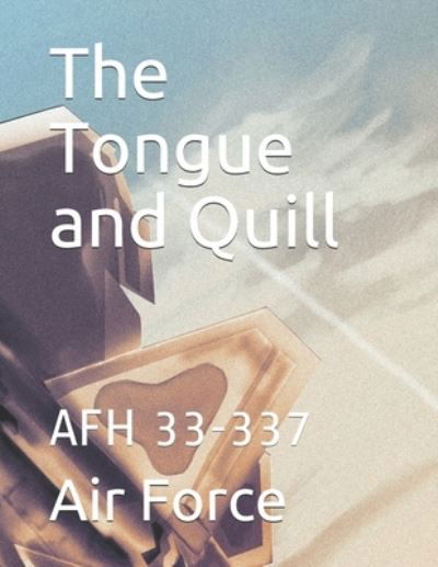 The Tongue and Quill - Air Force - Książki - Independently Published - 9781699198728 - 11 października 2019