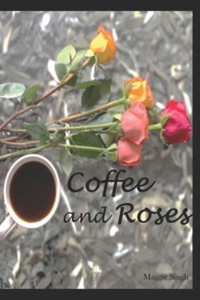 Cover for Maggie Singh · Coffee and Roses (Paperback Book) (2019)