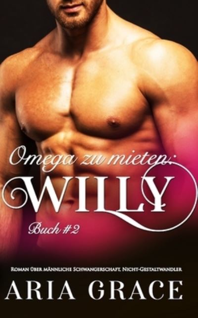 Cover for Aria Grace · Omega zu mieten (Paperback Book) (2019)