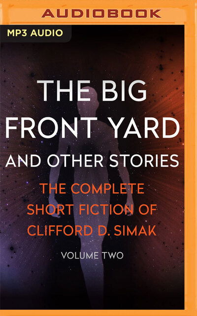 Cover for Clifford D. Simak · The Big Front Yard : And Other Stories (CD) (2020)