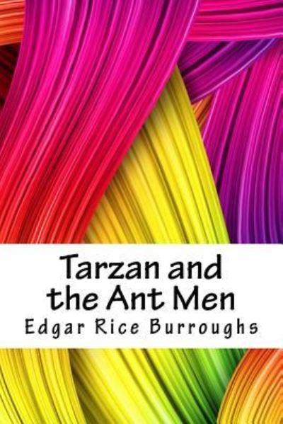 Tarzan and the Ant Men - Edgar Rice Burroughs - Books - Amazon Digital Services LLC - Kdp Print  - 9781717177728 - April 22, 2018