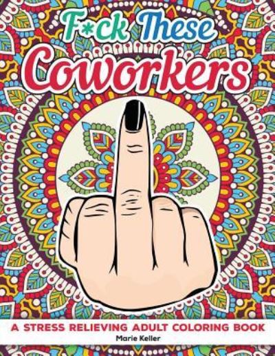 Cover for Marie Keller · Fuck These Coworkers (Paperback Book) (2018)