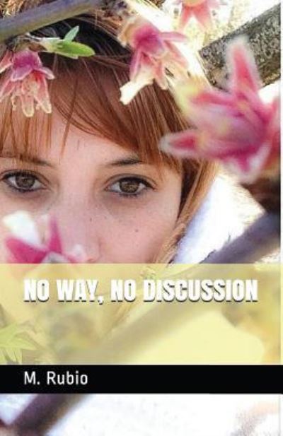 Cover for M Rubio · No Way, No Discussion (Paperback Book) (2018)