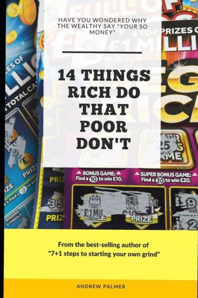 Cover for Andrew Palmer · 14 things that rich do that poor don't: Have you ever wondered why the wealthy say &quot;your so money&quot; (Paperback Book) (2018)