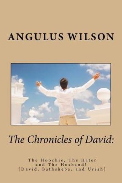 Cover for Angulus D Wilson · The Chronicles of David (Pocketbok) (2018)