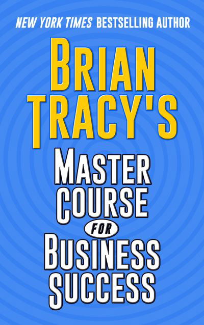 Cover for Brian Tracy · Brian Tracy's Master Course For Business Success (Taschenbuch) (2024)