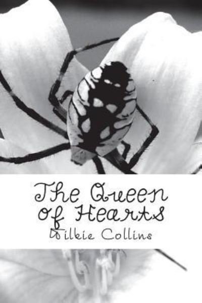 The Queen of Hearts - Wilkie Collins - Books - Createspace Independent Publishing Platf - 9781722858728 - July 14, 2018