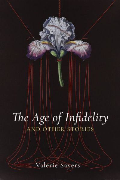 Cover for Valerie Sayers · The Age of Infidelity and Other Stories (Paperback Book) (2020)