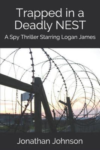 Trapped in a Deadly Nest - Jonathan Johnson - Books - Independently Published - 9781731388728 - November 15, 2018