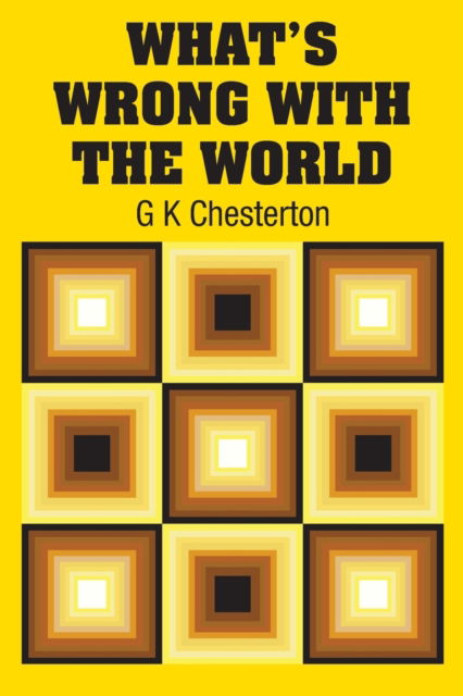 Cover for G K Chesterton · What's Wrong with the World (Paperback Book) (2018)