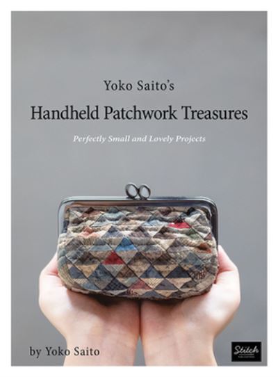 Cover for Yoko Saito · Yoko Saito's Handheld Patchwork Treasures: Perfectly Small and Lovely Projects (Paperback Book) (2021)