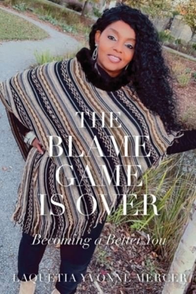 Cover for Laquetia Yvonne Mercer · The Blame Game Is Over (Pocketbok) (2021)