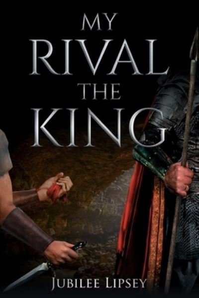 Cover for Jubilee Lipsey · My Rival, the King (Paperback Book) (2021)