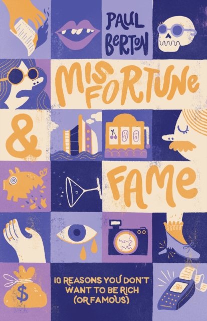 Cover for Paul Berton · Misfortune and Fame: 10 Reasons You Don't Want to be Rich (or Famous) (Hardcover Book) (2024)