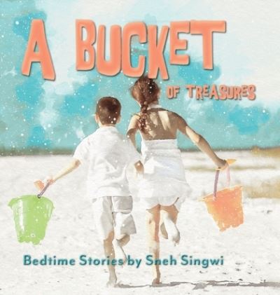 Cover for Sneh Singwi · A Bucket of Treasures (Hardcover Book) (2020)