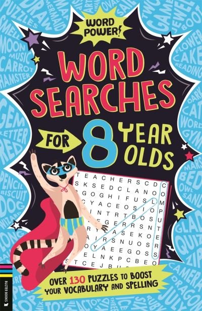 Wordsearches for 8 Year Olds: Over 130 Puzzles to Boost Your Vocabulary and Spelling - Word Power! - Gareth Moore - Książki - Michael O'Mara Books Ltd - 9781780559728 - 17 sierpnia 2023