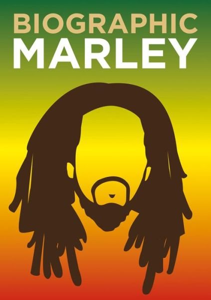Cover for Liz Flavell · Biographic: Marley: Great Lives in Graphic Form - Biographic (Hardcover Book) (2019)