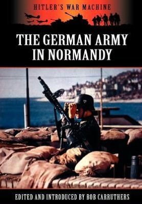 Cover for Bob Carruthers · The German Army in Normandy (Gebundenes Buch) (2012)