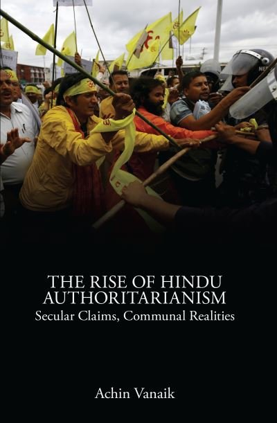 Cover for Achin Vanaik · The Rise of Hindu Authoritarianism: Secular Claims, Communal Realities (Paperback Bog) (2017)