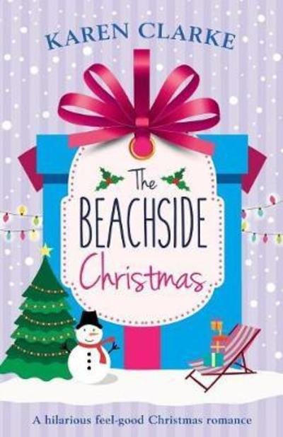 Cover for Clarke, Karen (University of Manchester UK) · The Beachside Christmas: A hilarious feel good Christmas romance (Paperback Book) (2017)