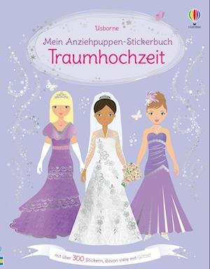 Mein Anziehpuppen-Stickerbuch : Traumhochzeit - Fiona Watt - Books - Usborne Publishing - 9781789415728 - July 23, 2021