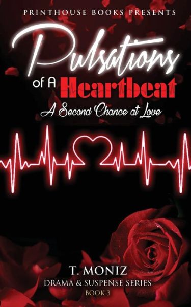 Cover for T Moniz · Pulsations of a Heartbeat A second chance at love (Paperback Book) (2019)