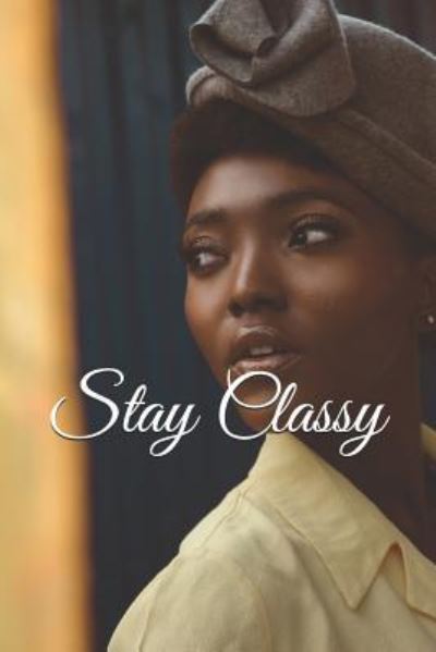 Cover for Tanya DeFreitas · Stay Classy (Taschenbuch) (2019)