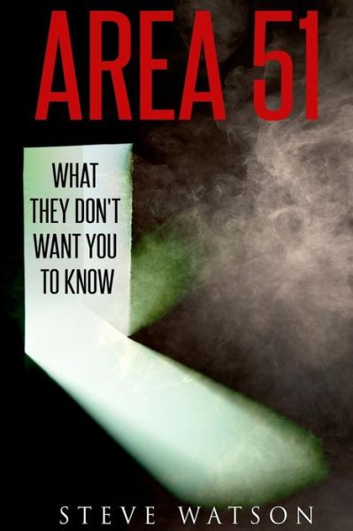 Area 51 - Steve Watson - Books - Independently Published - 9781795610728 - February 1, 2019