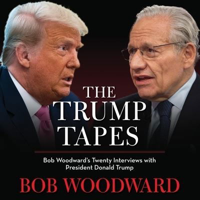 Cover for Bob Woodward · The Trump Tapes: Bob Woodward's Twenty Interviews with President Donald Trump (Lydbok (CD)) (2022)
