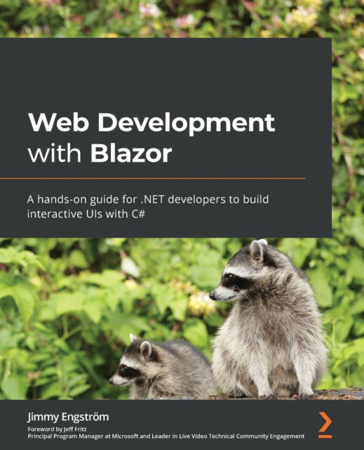 Cover for Jimmy Engstroem · Web Development with Blazor: A hands-on guide for .NET developers to build interactive UIs with C# (Paperback Book) (2021)