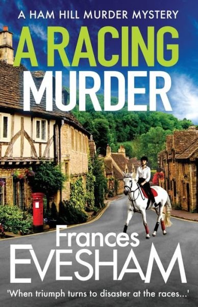 Cover for Frances Evesham (Author) · A Racing Murder: A gripping cosy murder mystery from bestseller Frances Evesham - The Ham Hill Murder Mysteries (Taschenbuch) (2021)