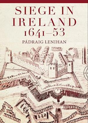 Cover for Padraig Lenihan · Siege in Ireland, 1641-53 (Hardcover Book) (2025)