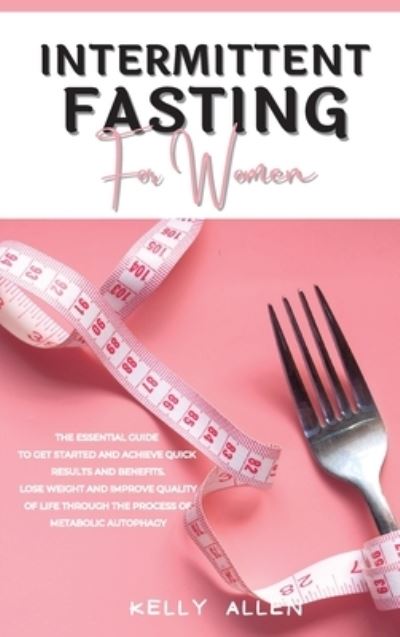 Cover for Kelly Allen · Intermittent Fasting for Women (Hardcover Book) (2021)