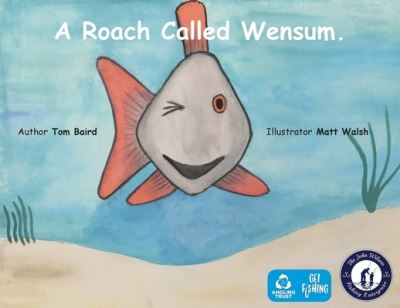 A Roach Called Wensum - Tom Baird - Books - New Generation Publishing - 9781803690728 - October 22, 2021