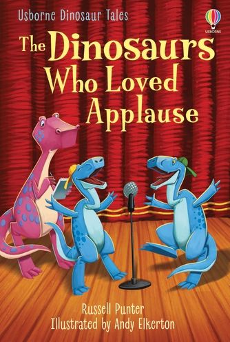 Cover for Russell Punter · The Dinosaurs Who Loved Applause - Dinosaur Tales (Gebundenes Buch) (2023)