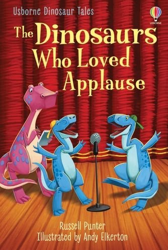 Cover for Russell Punter · The Dinosaurs who Loved Applause - Dinosaur Tales (Inbunden Bok) (2023)