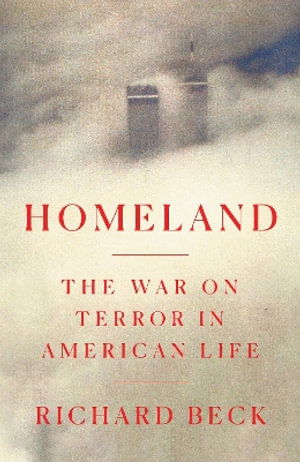 Cover for Richard Beck · Homeland: The War on Terror in American Life (Hardcover Book) (2025)