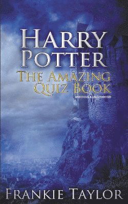 Harry Potter - The Amazing Quiz Book - Frankie Taylor - Books - Andrews UK Limited - 9781837912728 - June 15, 2023