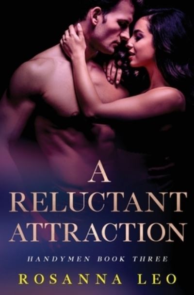 Cover for Rosanna Leo · A Reluctant Attraction - Handymen (Paperback Book) (2021)