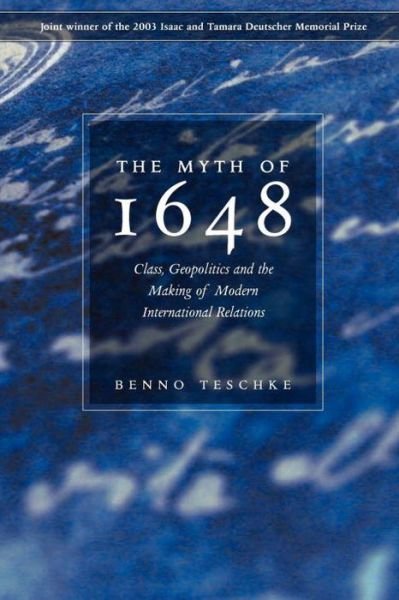 Cover for Benno Teschke · The Myth of 1648: Class, Geopolitics, and the Making of Modern International Relations (Paperback Book) (2009)