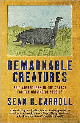 Remarkable Creatures: Epic Adventures in the Search for the Origins of Species - Sean B. Carroll - Livres - Quercus Publishing - 9781849160728 - 5 novembre 2009