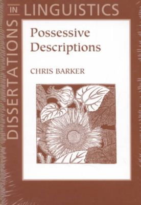 Possessive Descriptions - Dissertations in Linguistics S. - Chris Barker - Books - Centre for the Study of Language & Infor - 9781881526728 - September 14, 2004