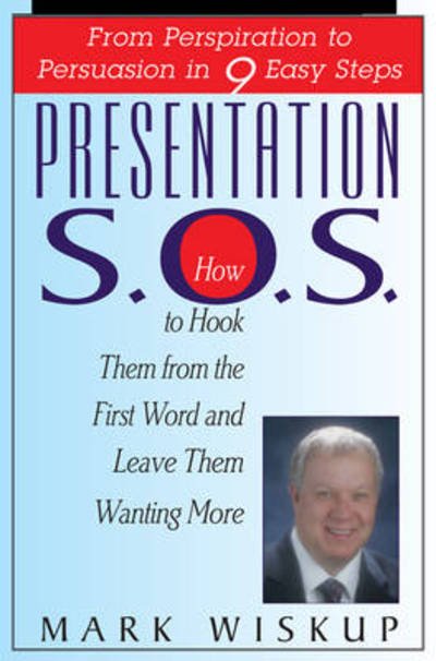 Cover for Mark Wiskup · Presentation S.O.S.: From Perspiration to Persuasion in 9 Easy Steps (Paperback Book) (2022)