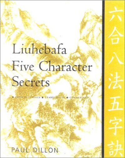 Cover for Paul Dillon · Liuhebafa Five Character Secrets: Chinese Classics, Translations, Commentary (Pocketbok) [New edition] (2003)