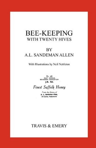 Cover for Arthur Leonard Sandeman-allen · Bee-keeping with Twenty Hives.  Facsimile Reprint. (Paperback Book) (2011)