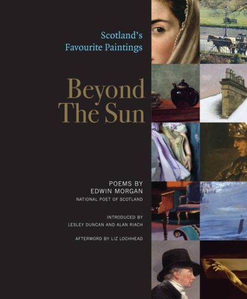 Beyond the Sun: Scotland's Favourite Paintings - Edwin Morgan - Books - Luath Press Ltd - 9781905222728 - February 1, 2007