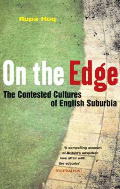 Cover for Huq, Rupa, MP. · On the Edge: The Contested Cultures of English Suburbia After 7/7 (Pocketbok) (2013)